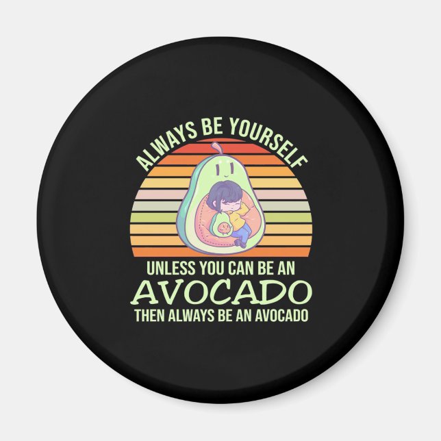 Íman A Não Ser Que Você Possa Ser Um Avocado (Frente)
