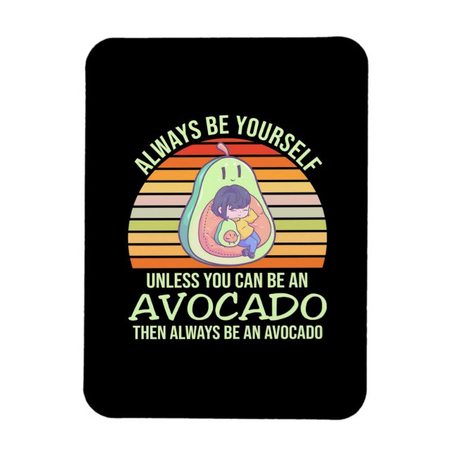 Íman A Não Ser Que Você Possa Ser Um Avocado (Vertical)