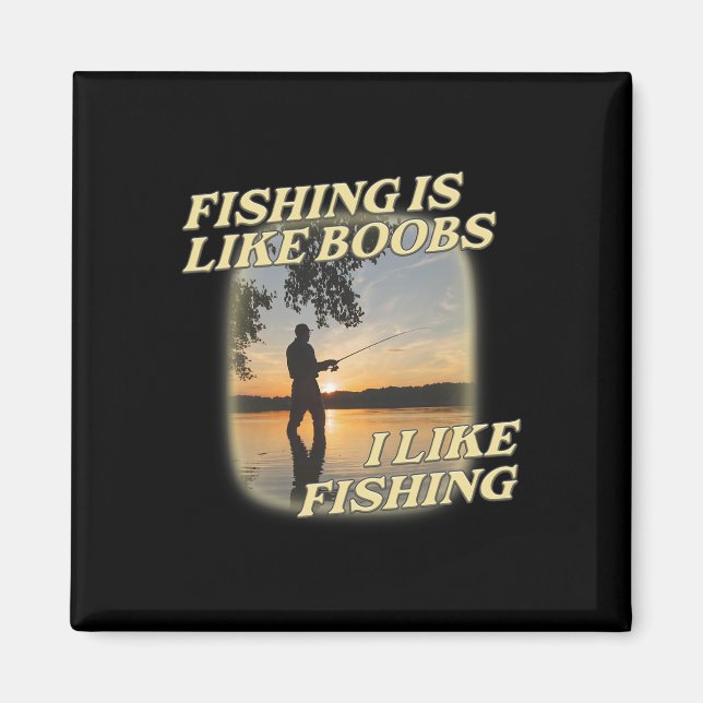 Íman A Pesca É Como Seio Eu Gosto De Pesca Pesca Amo (Frente)