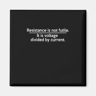 Íman A Resistência Não É Fútil - Lei Ohms - Eletrônica