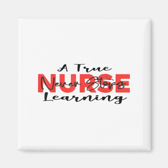 Íman A True Nurse Never Stops Learning Quote Nursing Mo (Frente)