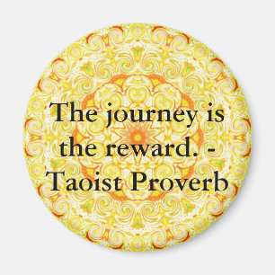 Íman A viagem é a recompensa. - Provérbio da taoísta