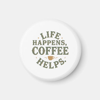 Íman A Vida Acontece O Café Ajuda O Vintage Quote Desig