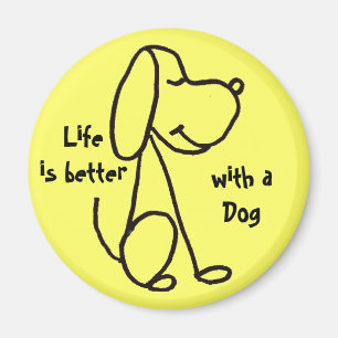 Íman A vida AW é melhor com um ímã do cão