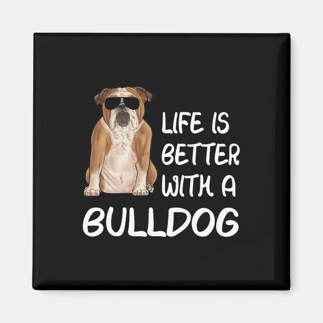 Íman A Vida Do Buldogue É Melhor Com Um Buldogue 1 (Frente)