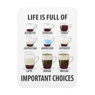 Íman A vida é Cheio de escolhas importantes - café en
