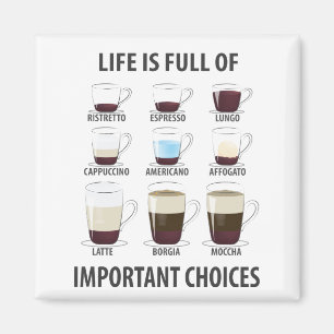 Íman A vida é Cheio de escolhas importantes - café en