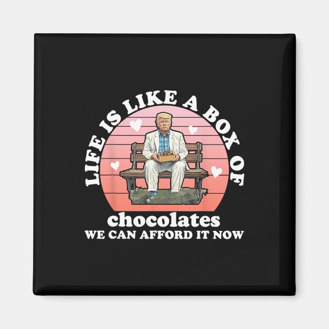 Íman A Vida É Como Uma Caixa De Chocolates Que Podemos  (Frente)