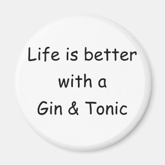 Íman A Vida É Melhor Com Gin E Tônico