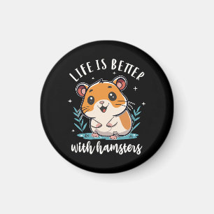 Íman A Vida é Melhor Com Hamsters
