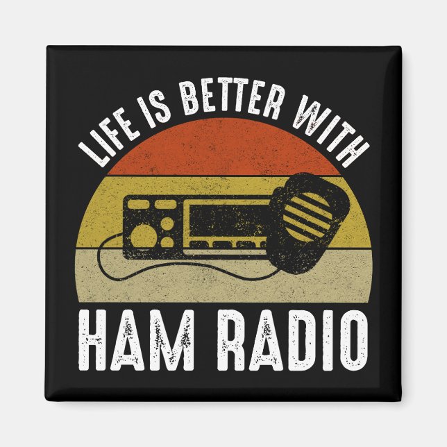 Íman A Vida É Melhor Com O Rádio Ham (Frente)