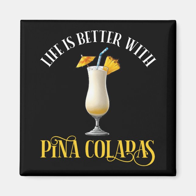 Íman A Vida é Melhor Com Pina Coladas (Frente)