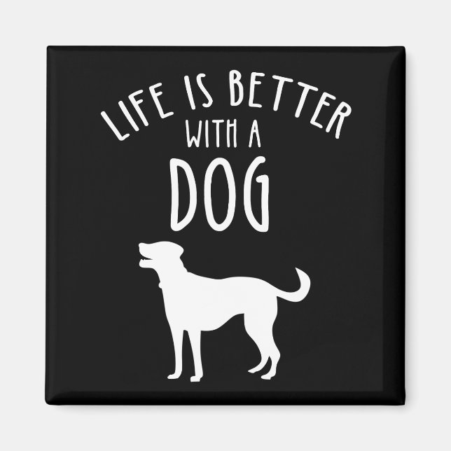 Íman A Vida É Melhor Com Um Cachorro (Frente)