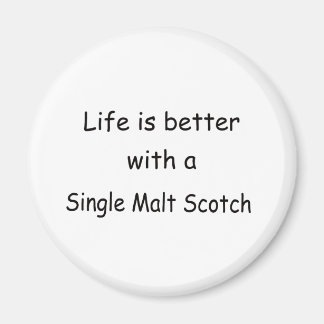 Íman A Vida É Melhor Com Um Solteiro Malt Scotch