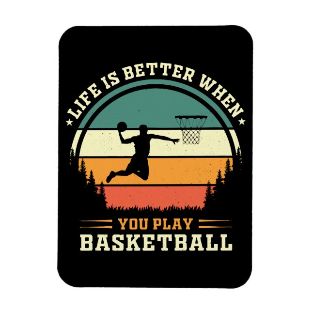 Íman a vida é melhor quando você joga basquete (Vertical)