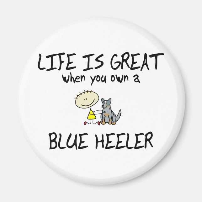 Íman A vida é o Excelente Blue Heeler (Frente)