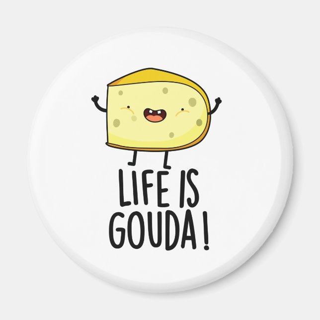 Íman "A Vida É O Goda Funny Positive Cheese Pun" (Frente)
