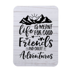 Íman A Vida é Para Bons Amigos Grandes Aventuras