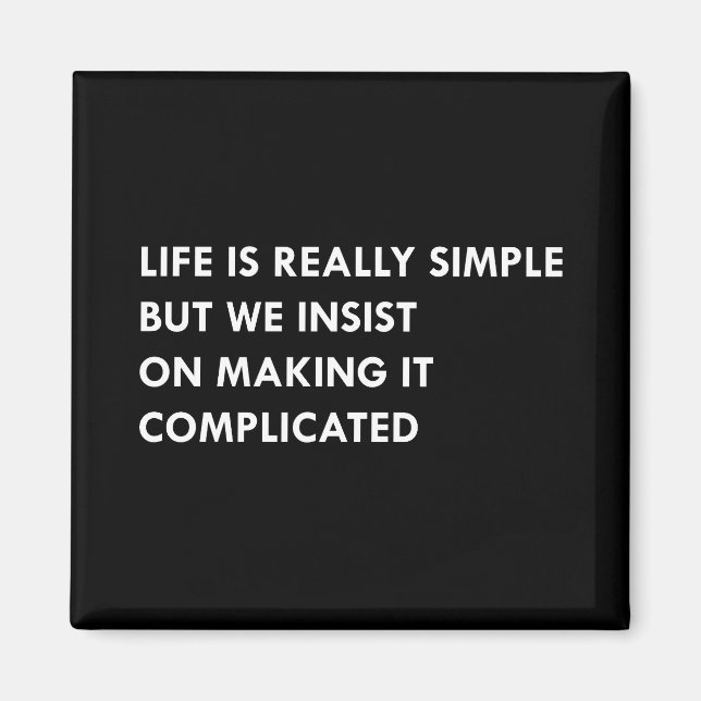 Íman A vida é realmente simples mas nós insistimos no f (Frente)