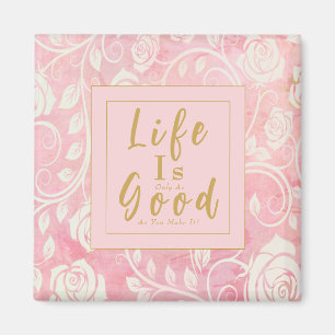 Íman A Vida É Tão Boa Quanto Você A Faz Rosa Dourada