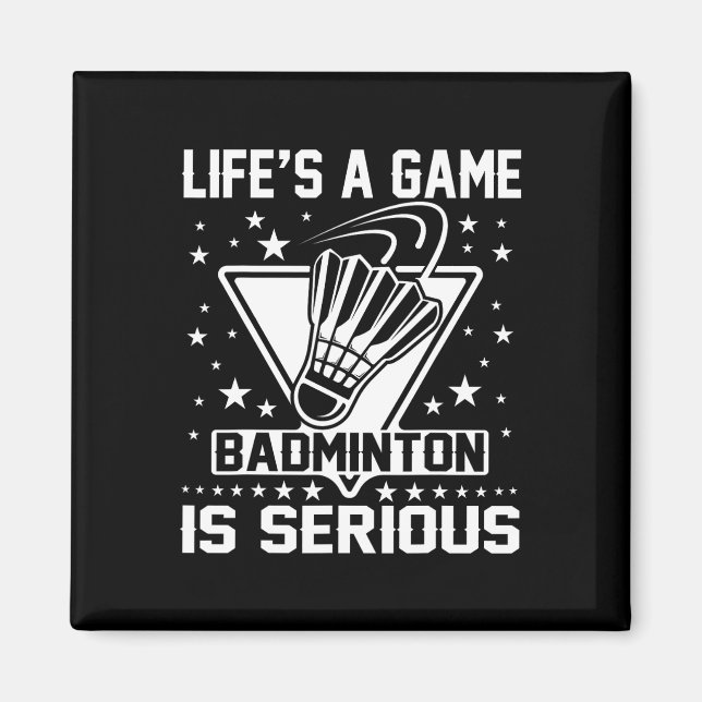 Íman A vida é um Badminton de jogo é um treinador sério (Frente)