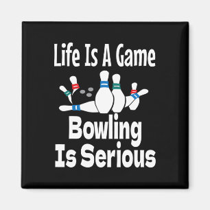 Íman A Vida É Um Jogo de Boliche É Seriedade Fun Bolich