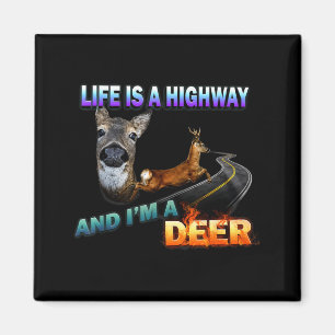 Íman A Vida É Uma Estrada E Eu Sou Um Cervo