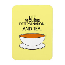 Íman A vida exige determinação. E chá. Citação do chá