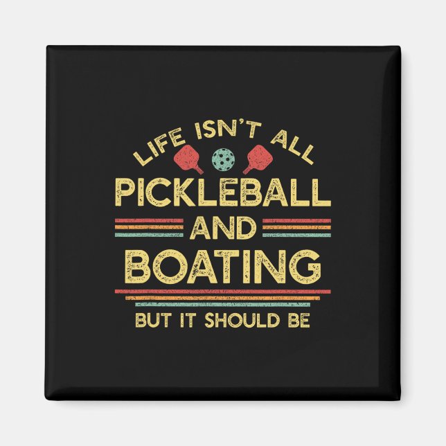 Íman A Vida Não É Só Pickleball E Embarcações  (Frente)