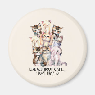 Íman A Vida Sem Gatos? Eu acho que não