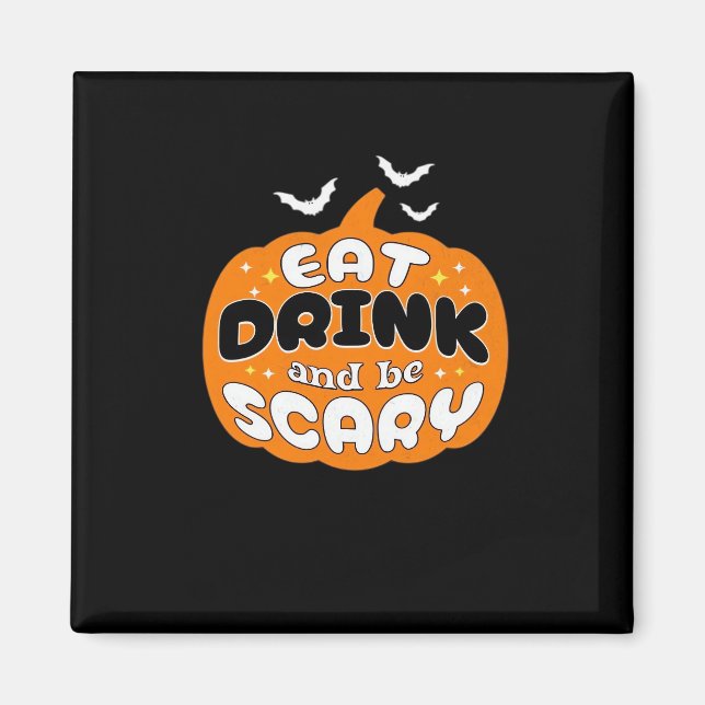 Íman Abóbora Engraçada de Halloween Coma Beba E Seja As (Frente)