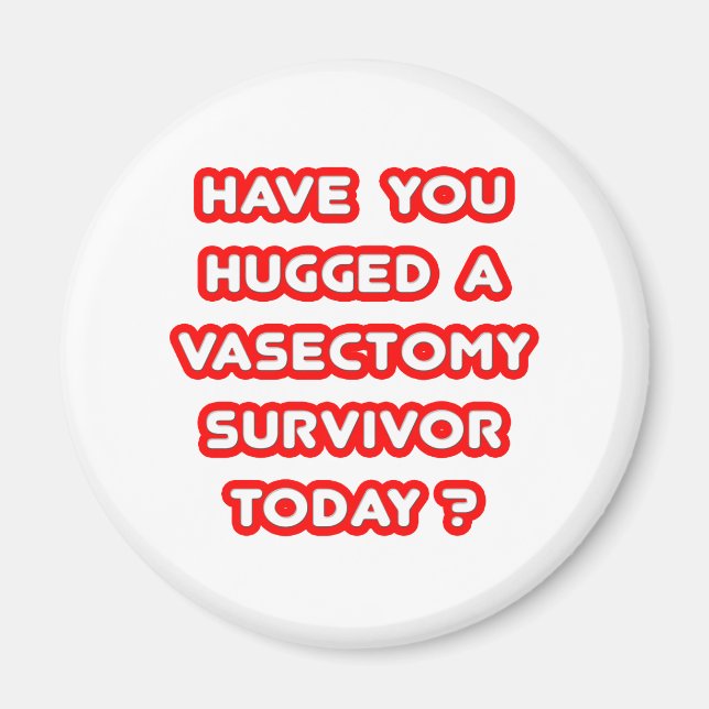 Íman Abraçou um Sobrevivente Vasectomy hoje? (Frente)