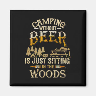 Íman Acampar sem cerveja é apenas sentar-se na floresta