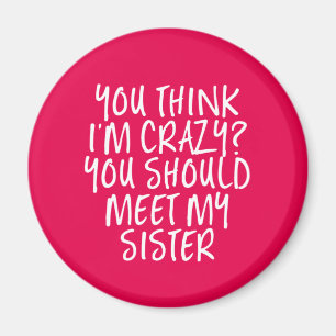 Íman Acho que sou louca. Você deveria conhecer minha i