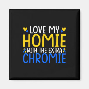 Íman Adoro O Meu Homie Com O Chromie Extra
