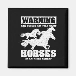 Íman Advertência Esta Pessoa Pode Falar Sobre Cavalos Q