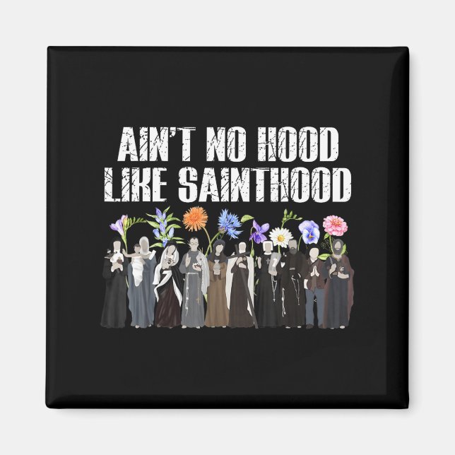 Íman Ain’t No Hood Like Sainthood Floral Catholic Faith (Frente)