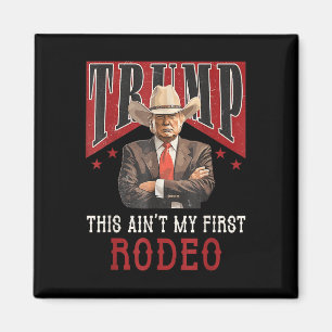 Íman Aint My First Rodeo Shirt Western Cowboy Funny Tru