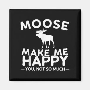 Íman Alce Me Faz Feliz Você Não Tanto Funny Moose Gi