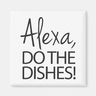 Íman Alexa Do The Dishes - Design Humoroso