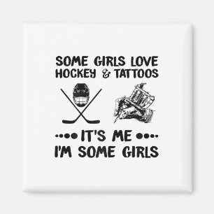 Íman Algumas Meninas Adoram Hóquei E Tatuam-Me I#39;m A
