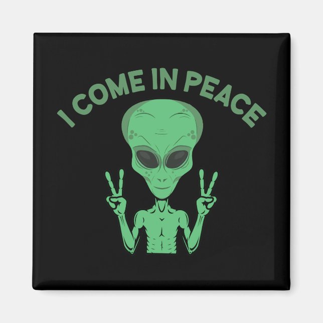 Íman Alienígena Verde Eu Vim Em Paz OVNI Extraterrestre (Frente)