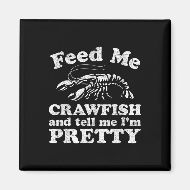 Íman Alimente-Me Crawfish E Diga-Me Que Sou Bonito Engr (Frente)