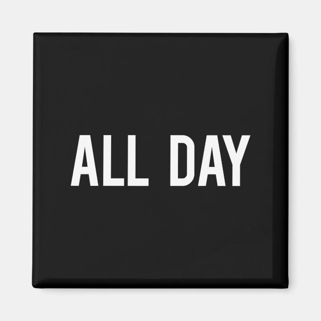 Íman All Day Cool New Funny Every Day Fan Gift Tee  (Frente)