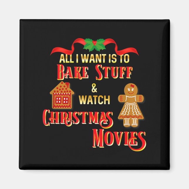 Íman All I Want To Do Is Watch Christmas Movies And Bak (Frente)