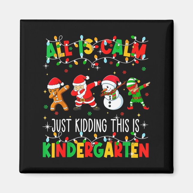 Íman All Is Calm Just Kidding This Is Kindergarten Chri (Frente)