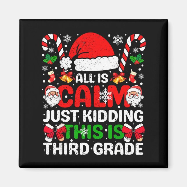 Íman All Is Calm Just Kidding This Is Third Grade Chris (Frente)