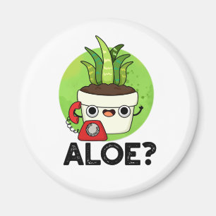 Íman Aloe Funny Hello Aloe Vera Plant Pun