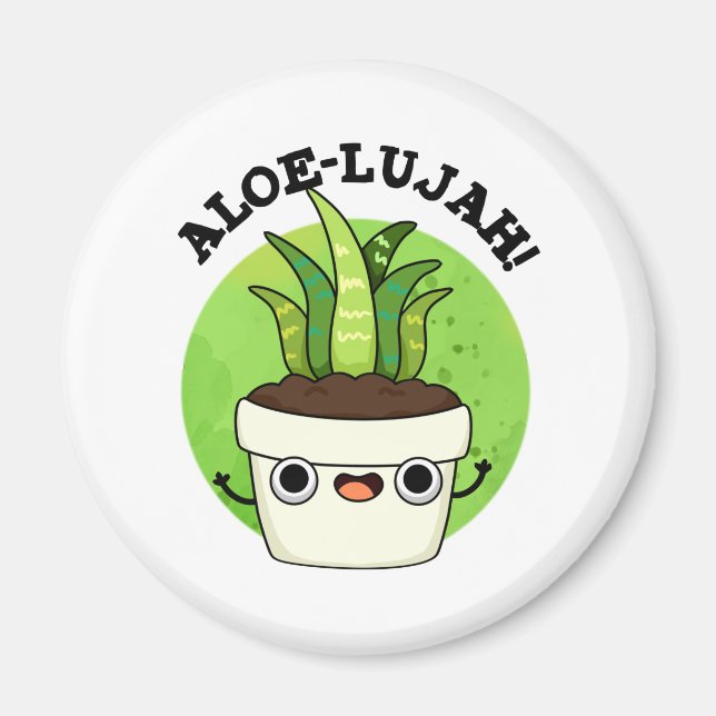 Íman Aloe-llujah Funny Aloe Vera Pun (Frente)