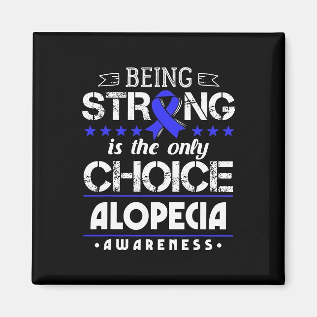 Íman Alopecia Areata - Ser Forte É O Único Ch (Frente)